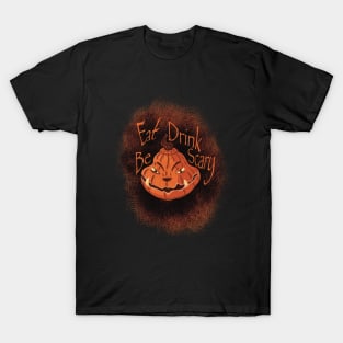 Eat Drink Be Scary T-Shirt